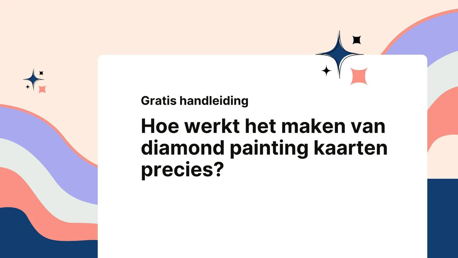 Hoe werkt het maken van diamond painting kaarten precies?