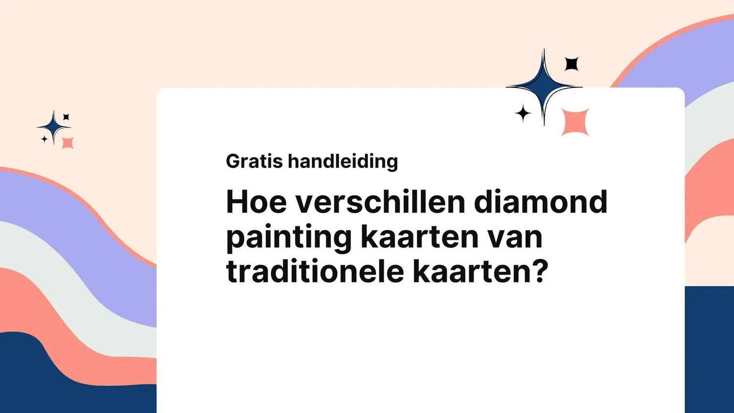 Hoe verschillen diamond painting kaarten van traditionele kaarten?