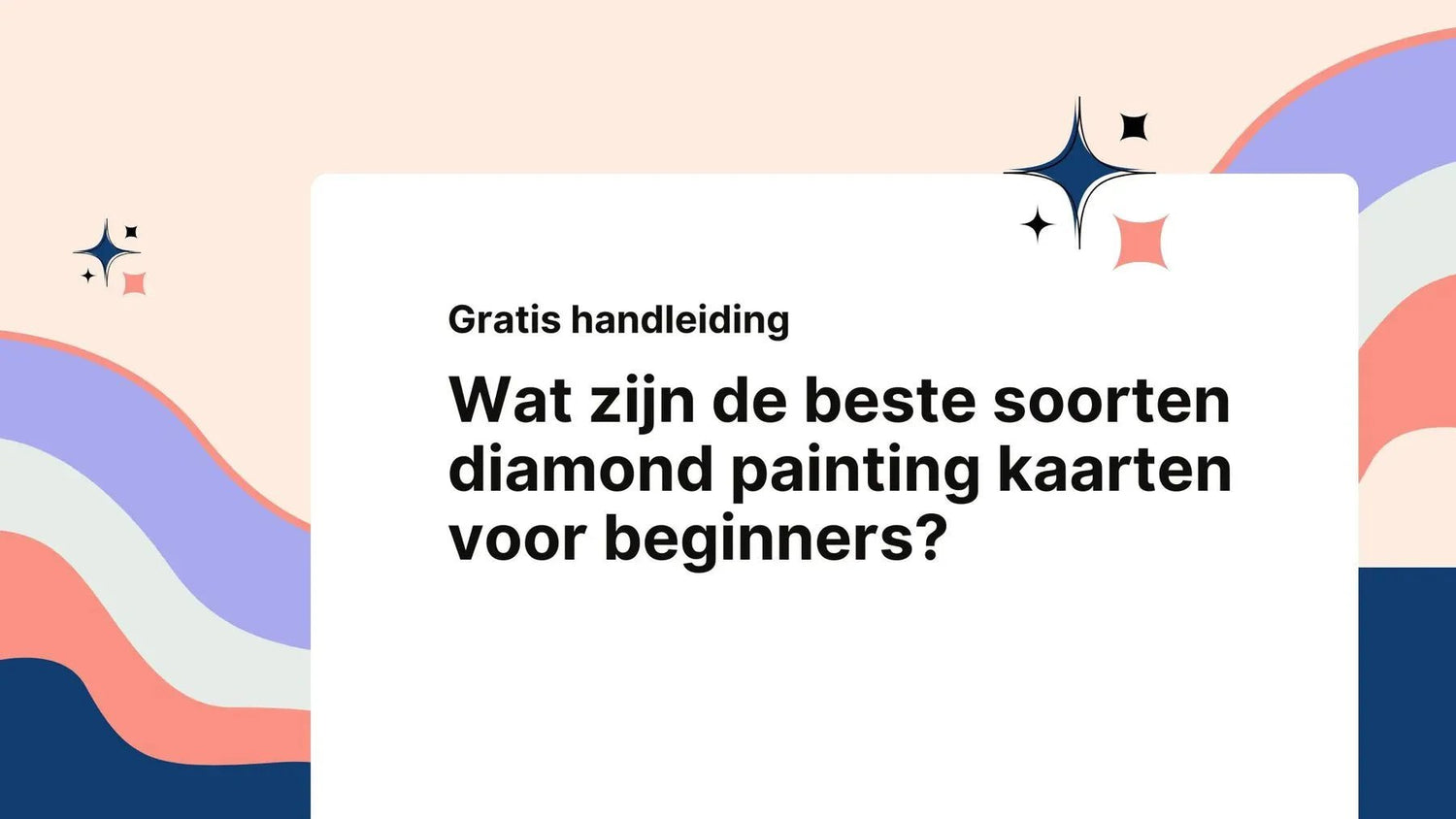 Wat zijn de beste soorten diamond painting kaarten voor beginners?