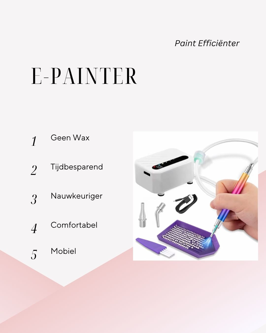 Voordelen van de E-Painter: geen wax nodig, tijdbesparend, nauwkeurig, mobiel en comfortabel diamond painten.